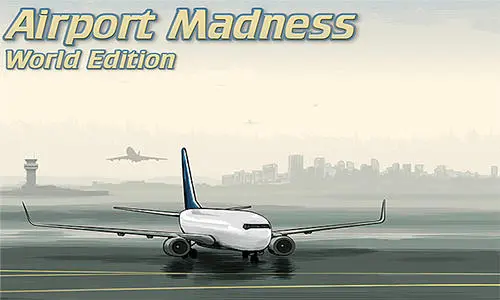 Airport Madness World Edition Game Android Free Download
