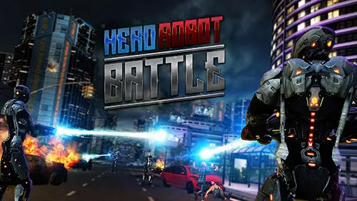 Hero Robot Battle Game Android Free Download
