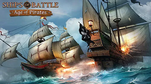 Ships Of Battle Age Of Pirates Game Android Free Download