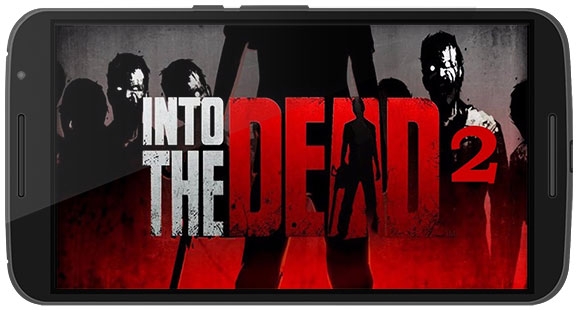 Into the Dead 2 Game Android Free Download